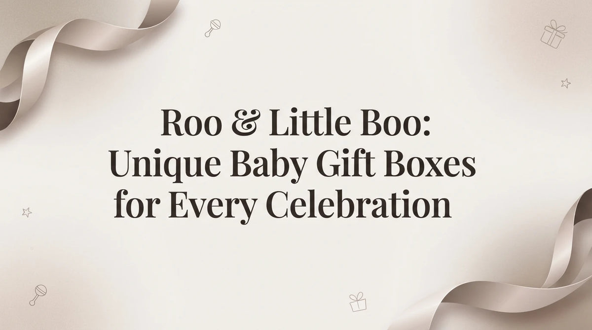 Roo & Little Boo: Unique Baby Gift Boxes for Every Celebration